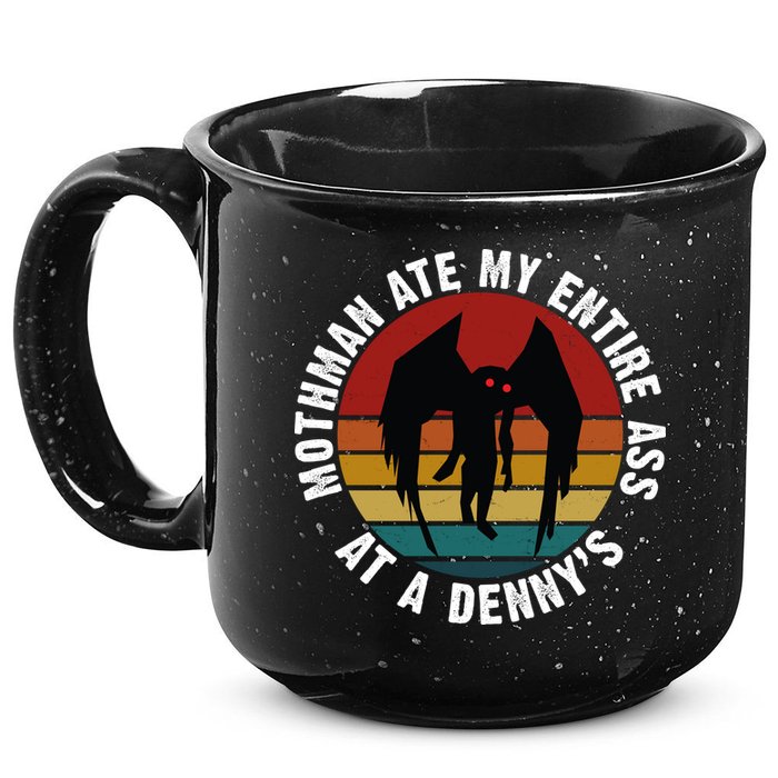 Mothman Ate My Entire Ass At A Denny's 15oz Campfire Ceramic Mug