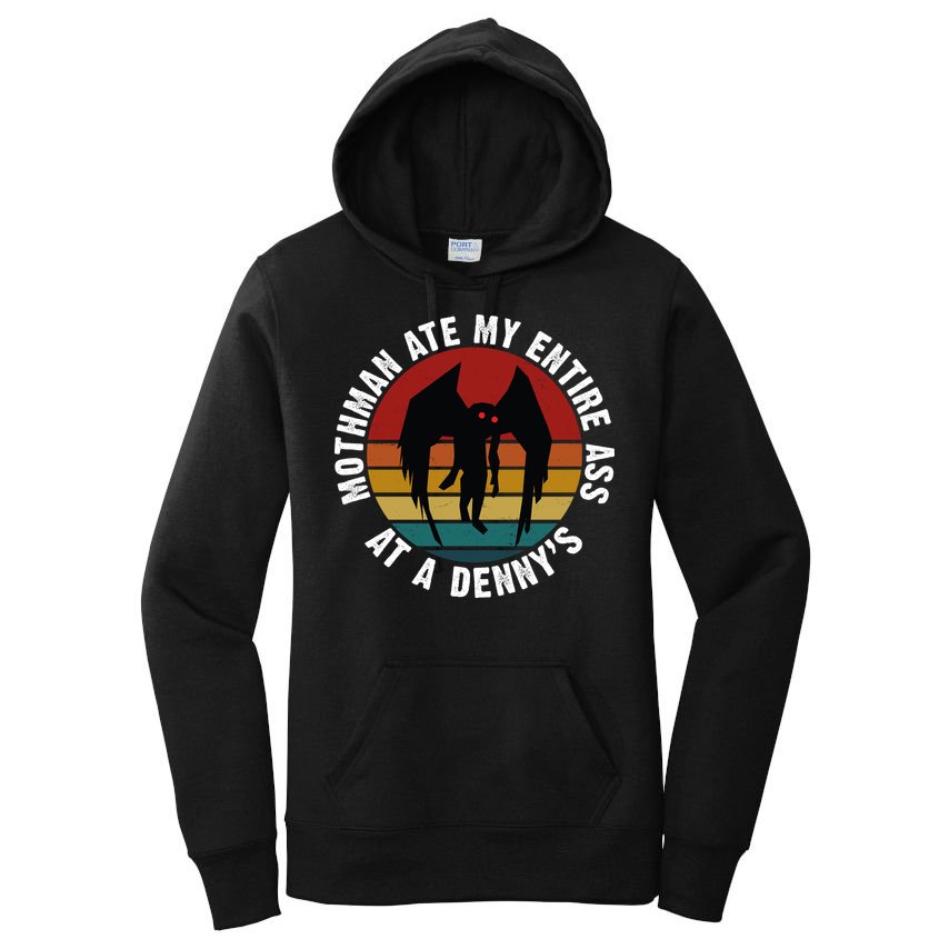 Mothman Ate My Entire Ass At A Denny's Women's Pullover Hoodie