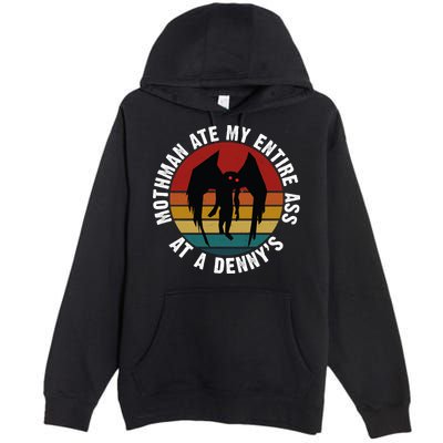 Mothman Ate My Entire Ass At A Denny's Premium Pullover Hoodie