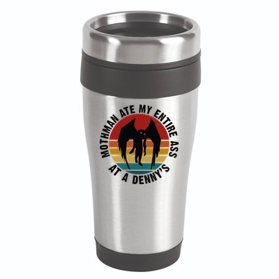 Mothman Ate My Entire Ass At A Denny's 16oz Travel Tumbler