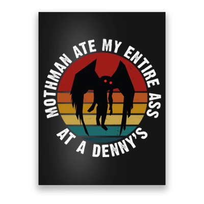 Mothman Ate My Entire Ass At A Denny's Poster