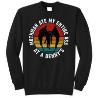 Mothman Ate My Entire Ass At A Denny's Tall Sweatshirt