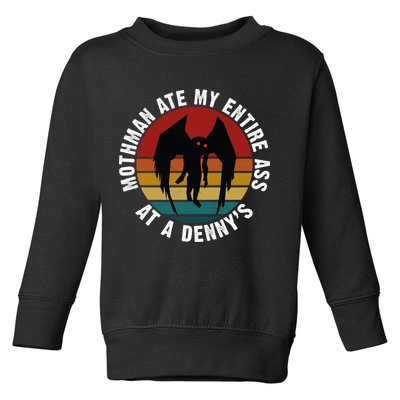 Mothman Ate My Entire Ass At A Denny's Toddler Sweatshirt