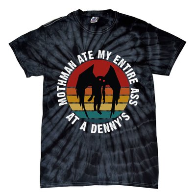 Mothman Ate My Entire Ass At A Denny's Tie-Dye T-Shirt