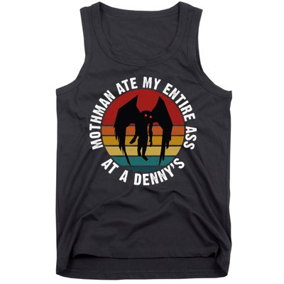 Mothman Ate My Entire Ass At A Denny's Tank Top