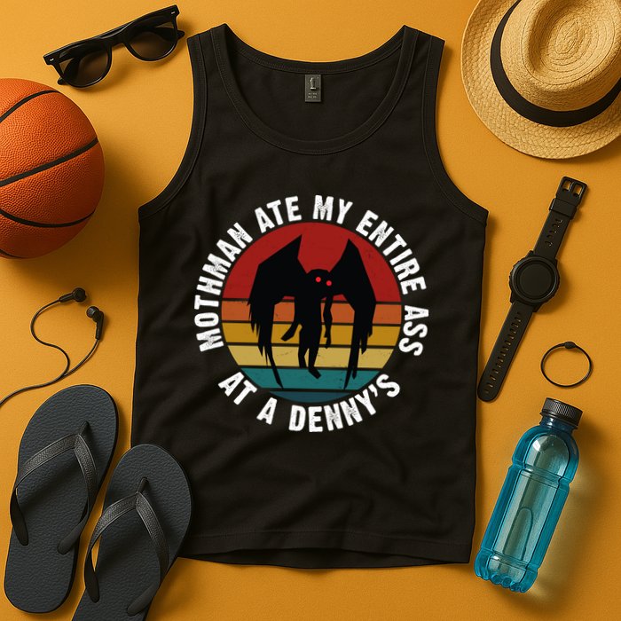 Mothman Ate My Entire Ass At A Denny's Tank Top
