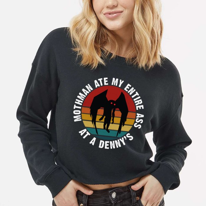 Mothman Ate My Entire Ass At A Denny's Cropped Pullover Crew