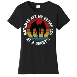 Mothman Ate My Entire Ass At A Denny's Women's T-Shirt