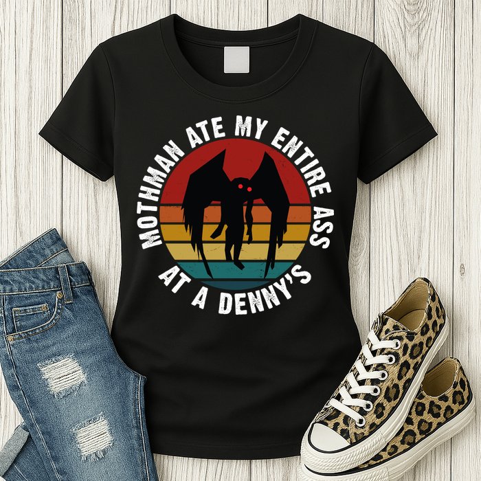 Mothman Ate My Entire Ass At A Denny's Womens T-Shirt
