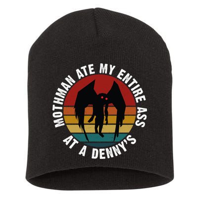 Mothman Ate My Entire Ass At A Denny's Short Acrylic Beanie