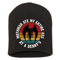 Mothman Ate My Entire Ass At A Denny's Short Acrylic Beanie
