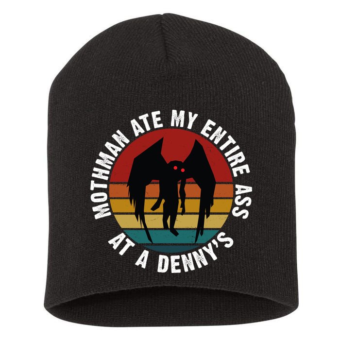 Mothman Ate My Entire Ass At A Denny's Short Acrylic Beanie