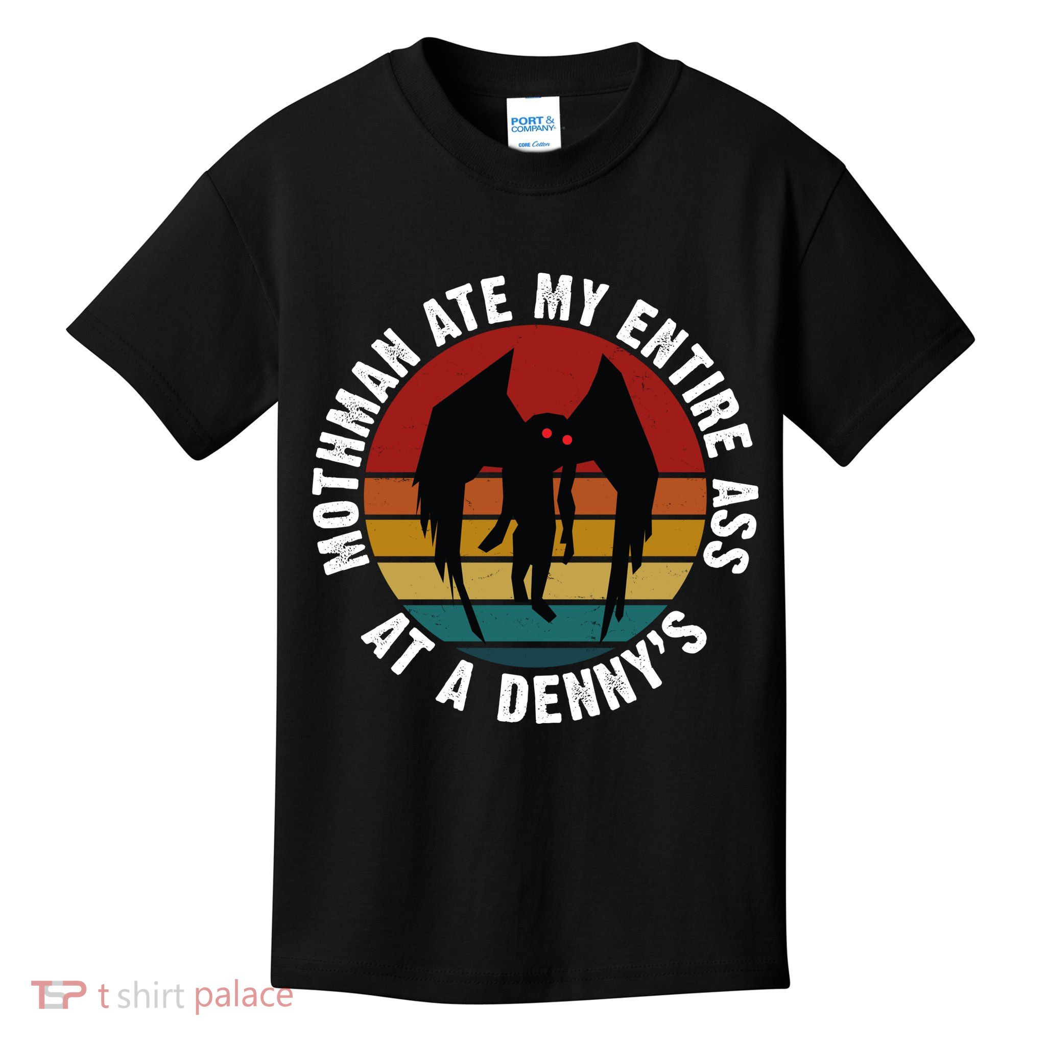 Mothman Ate My Entire Ass At A Denny's Kids T-Shirt