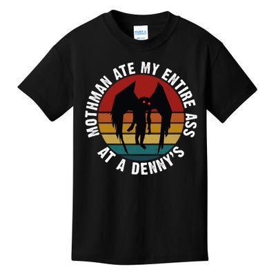 Mothman Ate My Entire Ass At A Denny's Kids T-Shirt