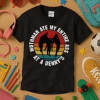 Mothman Ate My Entire Ass At A Denny's Kids T-Shirt