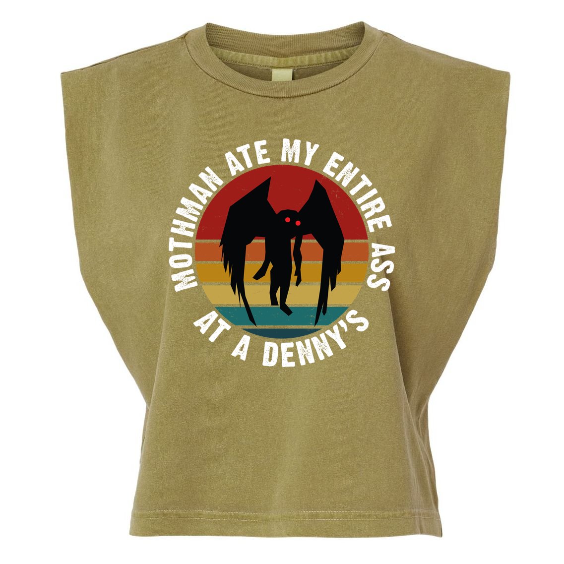 Mothman Ate My Entire Ass At A Denny's Garment-Dyed Women's Muscle Tee
