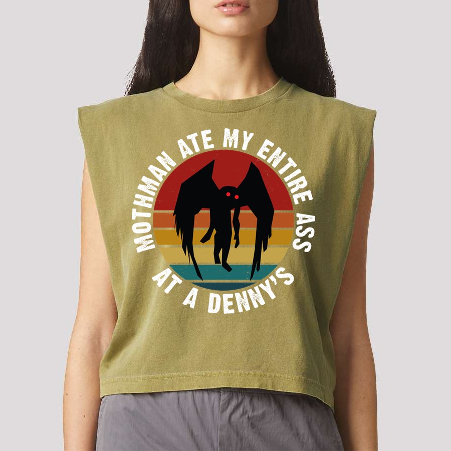 Mothman Ate My Entire Ass At A Denny's Garment-Dyed Women's Muscle Tee
