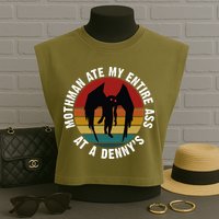 Mothman Ate My Entire Ass At A Denny's Garment-Dyed Women's Muscle Tee