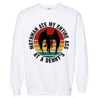 Mothman Ate My Entire Ass At A Denny's Garment-Dyed Sweatshirt