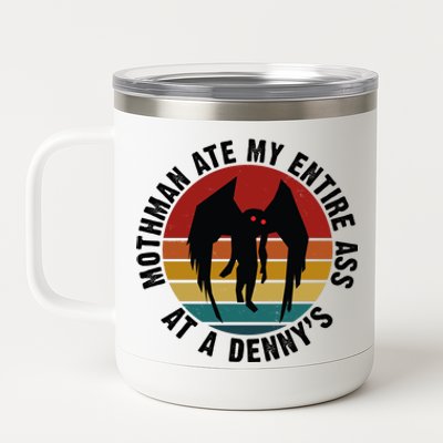 Mothman Ate My Entire Ass At A Denny's 12 oz Stainless Steel Tumbler Cup