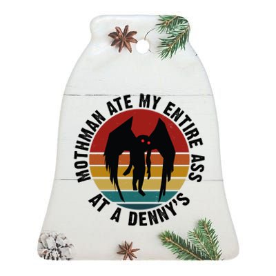 Mothman Ate My Entire Ass At A Denny's Ceramic Bell Ornament