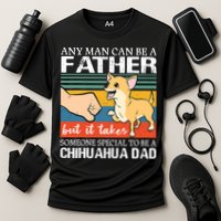 Mens Any Man Can Be A Father But Special To Be A Chihuahua Dad Performance Shirt