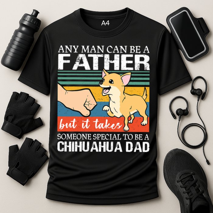 Mens Any Man Can Be A Father But Special To Be A Chihuahua Dad Performance Shirt