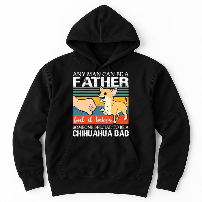 Mens Any Man Can Be A Father But Special To Be A Chihuahua Dad Hoodie