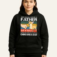 Mens Any Man Can Be A Father But Special To Be A Chihuahua Dad Hoodie