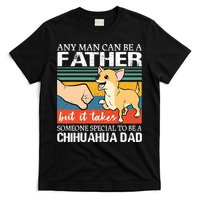 Mens Any Man Can Be A Father But Special To Be A Chihuahua Dad T-Shirt