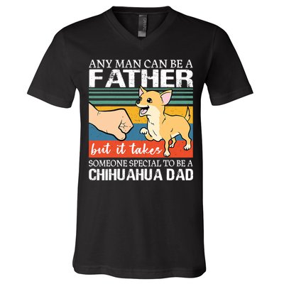 Mens Any Man Can Be A Father But Special To Be A Chihuahua Dad V-Neck T-Shirt