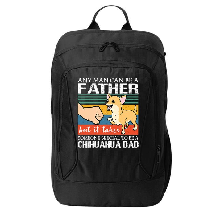 Mens Any Man Can Be A Father But Special To Be A Chihuahua Dad City Backpack
