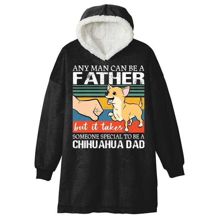 Mens Any Man Can Be A Father But Special To Be A Chihuahua Dad Hooded Wearable Blanket