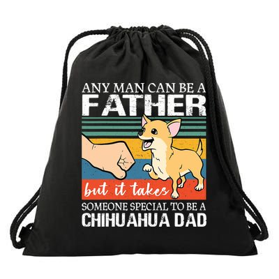 Mens Any Man Can Be A Father But Special To Be A Chihuahua Dad Drawstring Bag