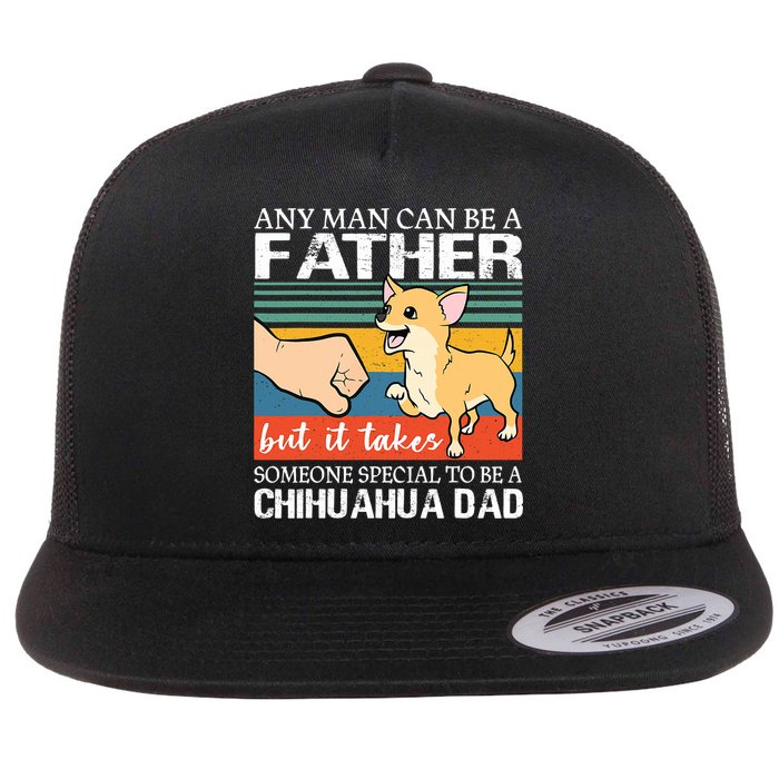 Mens Any Man Can Be A Father But Special To Be A Chihuahua Dad Flat Bill Trucker Hat