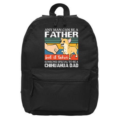 Mens Any Man Can Be A Father But Special To Be A Chihuahua Dad 16 in Basic Backpack