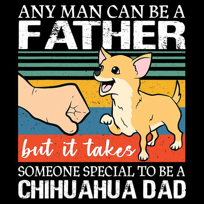 Mens Any Man Can Be A Father But Special To Be A Chihuahua Dad Baby Bodysuit