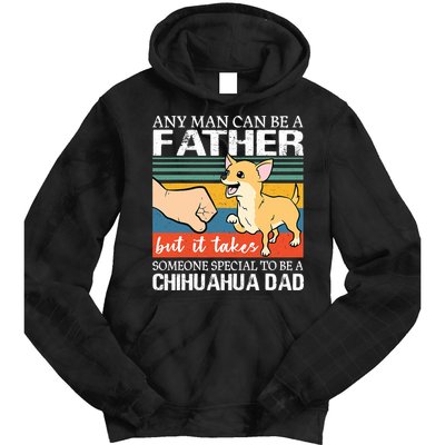 Mens Any Man Can Be A Father But Special To Be A Chihuahua Dad Tie Dye Hoodie