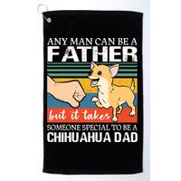 Mens Any Man Can Be A Father But Special To Be A Chihuahua Dad Golf Towel