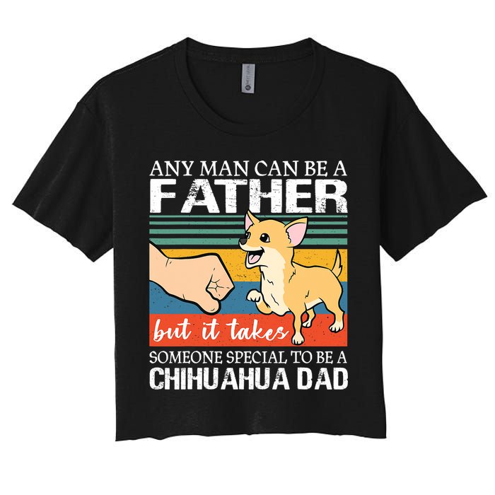Mens Any Man Can Be A Father But Special To Be A Chihuahua Dad Crop Top