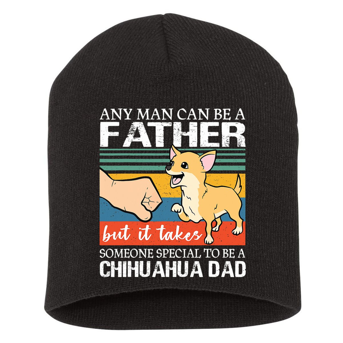 Mens Any Man Can Be A Father But Special To Be A Chihuahua Dad Short Acrylic Beanie