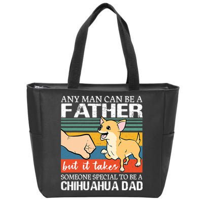 Mens Any Man Can Be A Father But Special To Be A Chihuahua Dad Zip Tote Bag