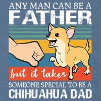 Mens Any Man Can Be A Father But Special To Be A Chihuahua Dad Garment-Dyed Sweatshirt