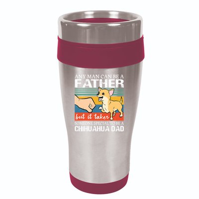 Mens Any Man Can Be A Father But Special To Be A Chihuahua Dad 16oz Travel Tumbler