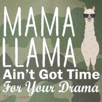 Mama Llama Ain't Got Time For Your Drama Legacy Tie Dye Trucker Hat