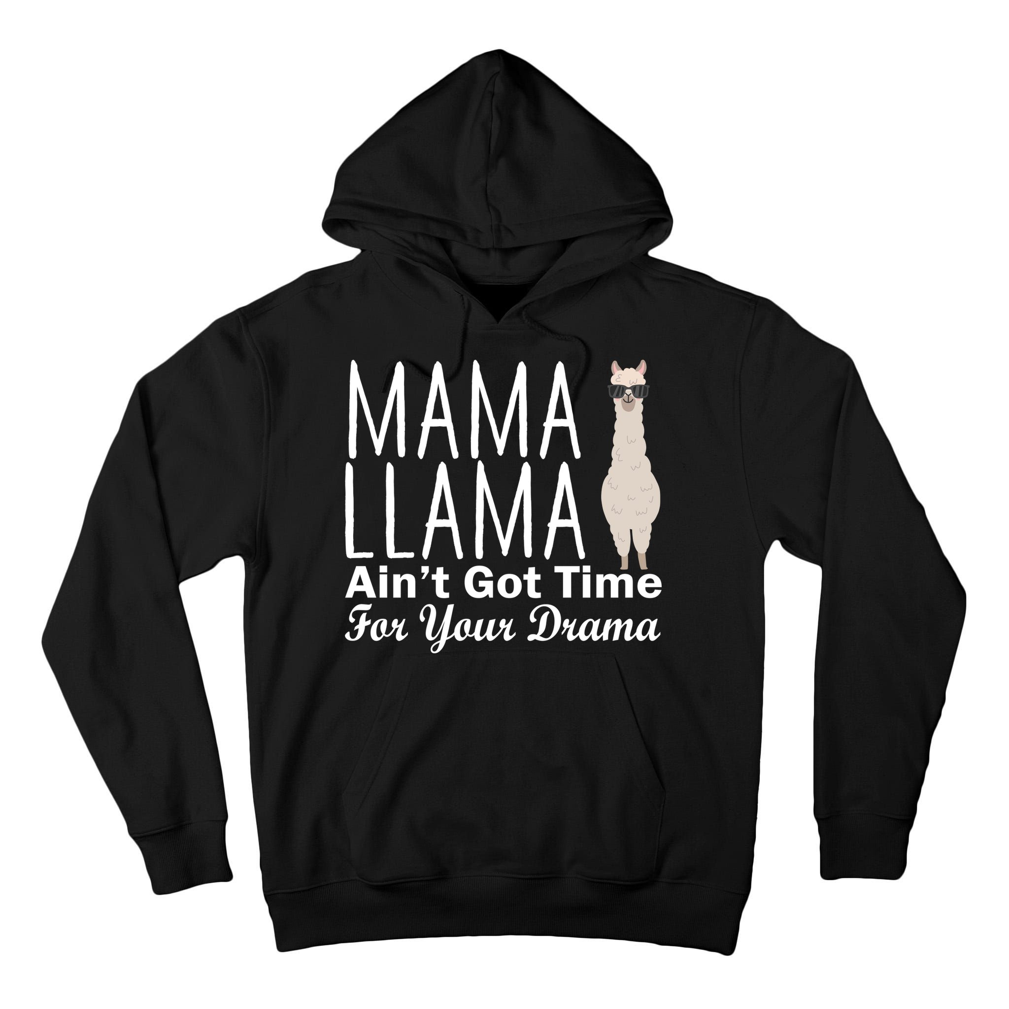 Mama Llama Ain't Got Time For Your Drama Tall Hoodie