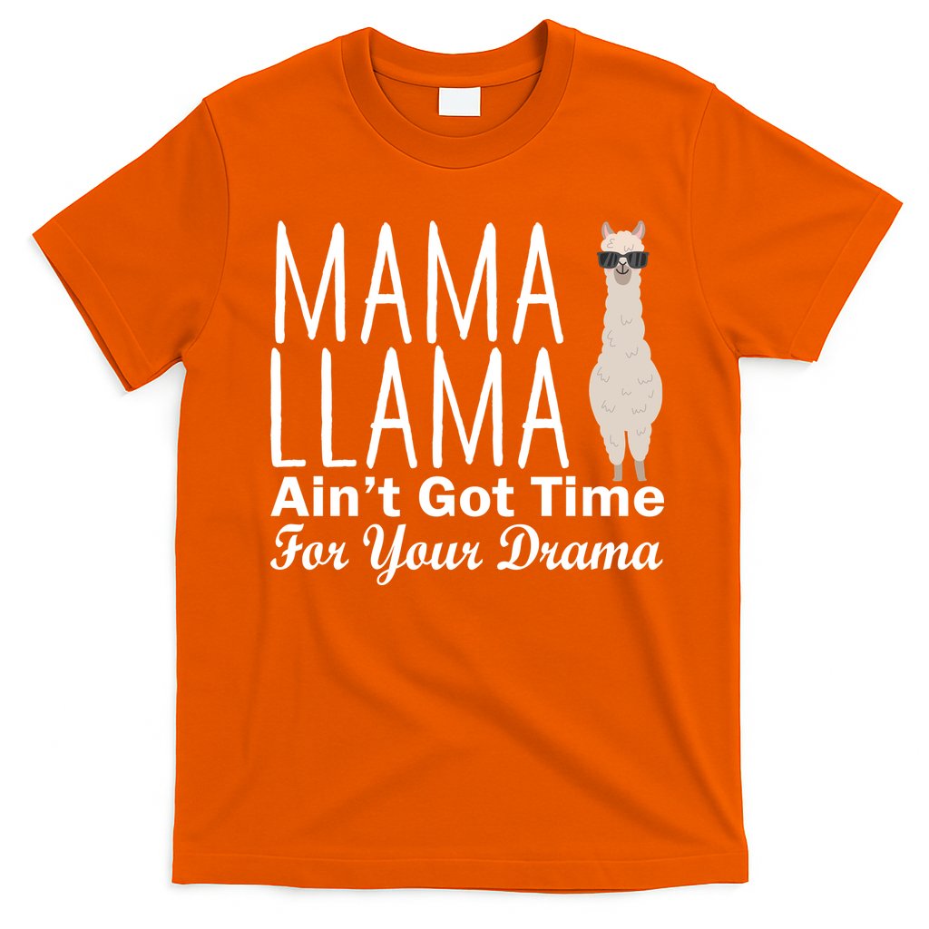 Mama Llama Ain't Got Time For Your Drama T-Shirt