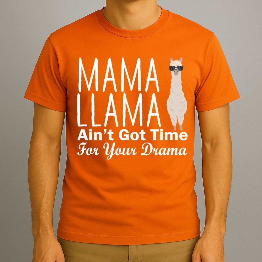 Mama Llama Ain't Got Time For Your Drama T-Shirt