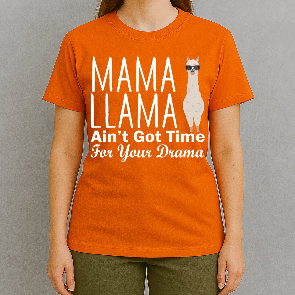 Mama Llama Ain't Got Time For Your Drama T-Shirt