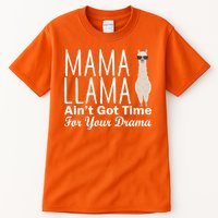 Mama Llama Ain't Got Time For Your Drama Tall T-Shirt